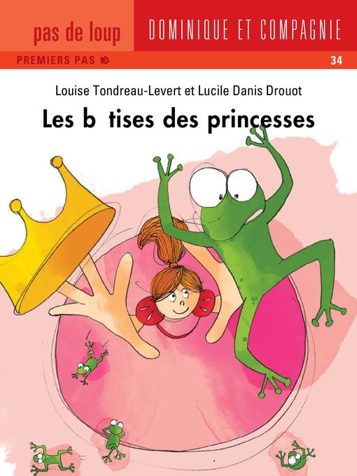 Title details for Les bêtises des princesses by Louise Tondreau-Levert - Available